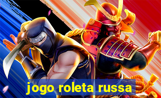 jogo roleta russa